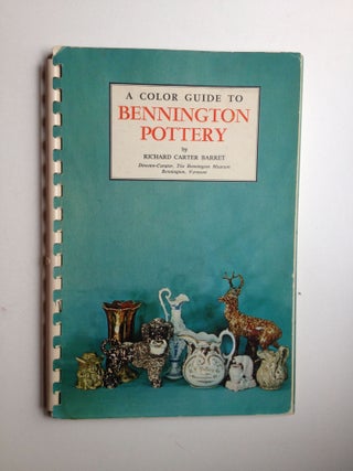 Item #37254 A Color Guide to Bennington Pottery. Richard Carter Barrett