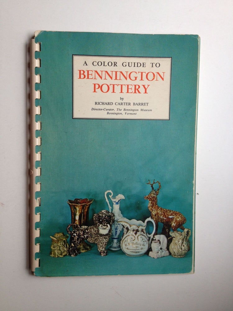Item #37254 A Color Guide to Bennington Pottery. Richard Carter Barrett.