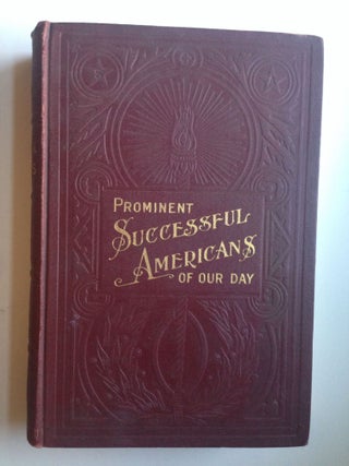 Item #37257 Distinguished Successful Americans of Our Day Containing Biographies of Prominent...