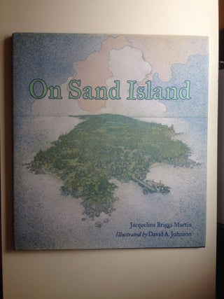 Item #37306 On Sand Island. Jacqueline Briggs and Martin, David A. Johnson