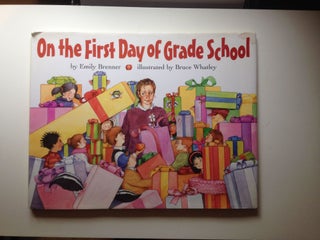 Item #37309 On the First Day of Grade School. Emily Brenner