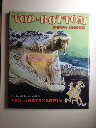 Item #37310 Top To Bottom Down Under. Ted Lewin, Betsy Lewin