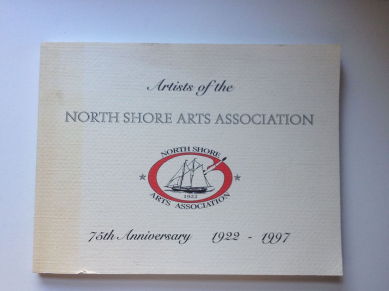 Item #37319 Artists of the North Shore Arts Association: 75th Anniversary 1922-1997. Nancy Barlow, executive coordinator.