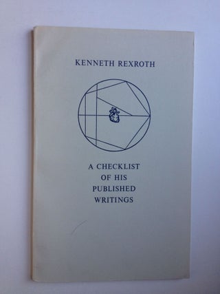 Item #37386 Kenneth Rexroth. A Checklist of His Published Writings. James Hartzell, ompilers...