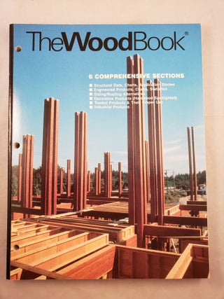 Item #37398 The Wood Book: Practical and Technical Data for Those Who Design and Build With Wood....