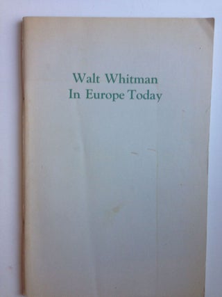 Item #37401 Walt Whitman in Europe today; a collection of essays (Supplement to the Walt Whitman...
