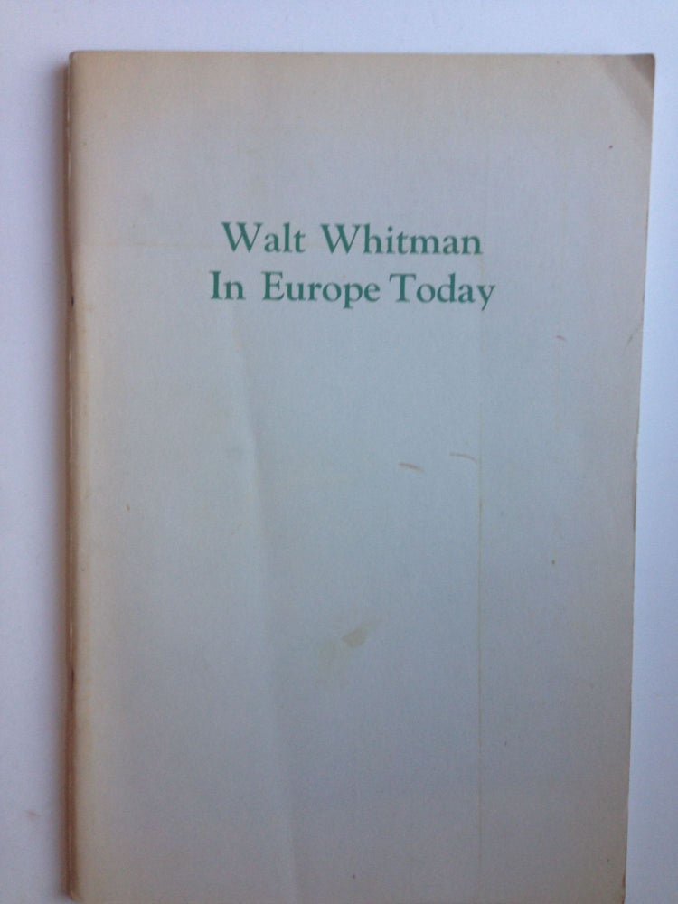 Item #37401 Walt Whitman in Europe today; a collection of essays (Supplement to the Walt Whitman Review}. Roger Asselineau, William White.
