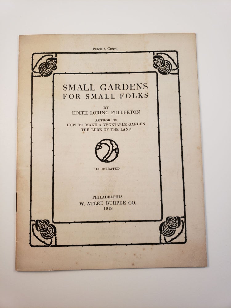 Item #37402 Small Gardens for Small Folks. Edith Loring Fullerton.