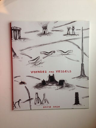 Item #37437 David Nash Voyages and Vessels. David Nash, Graham Beal, Marina Warner