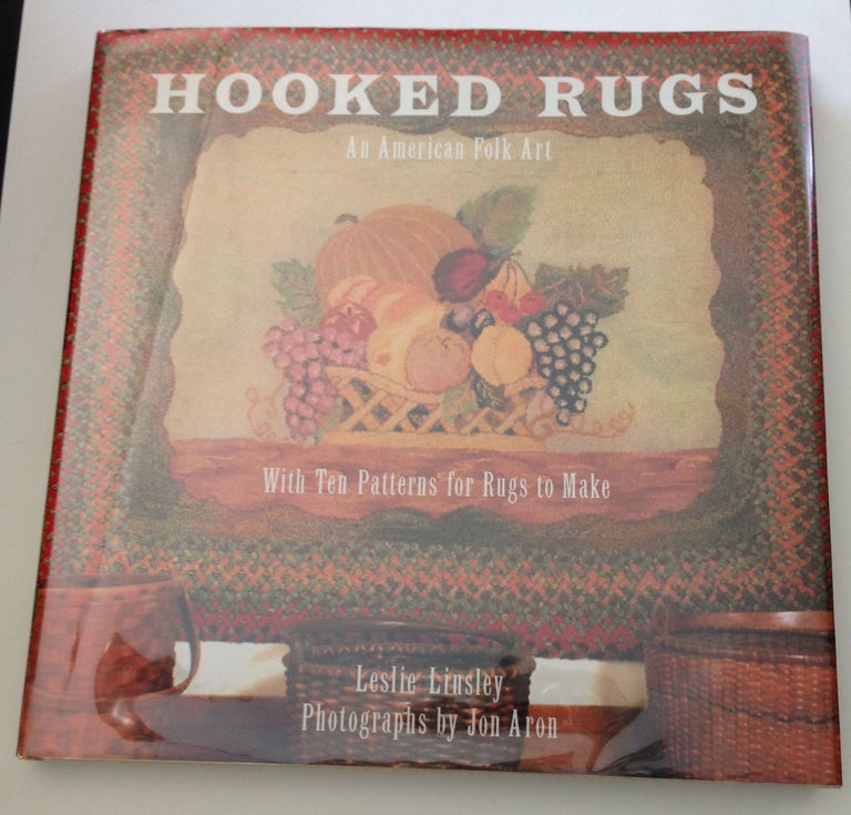 Item #37496 Hooked Rugs An American Folk Art With Patterns for Ten Rugs to Make. Leslie Linsley.
