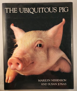 Item #37535 The Ubiquitous Pig. Marilyn Nissenson, Susan Jonas