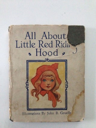 Item #37729 All About Little Red Riding Hood. John B. retold Gruelle, illustrated by