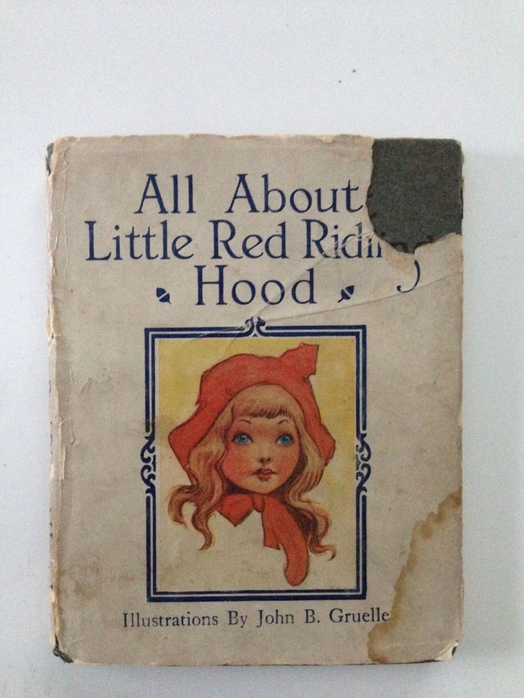 Item #37729 All About Little Red Riding Hood. John B. retold Gruelle, illustrated by.