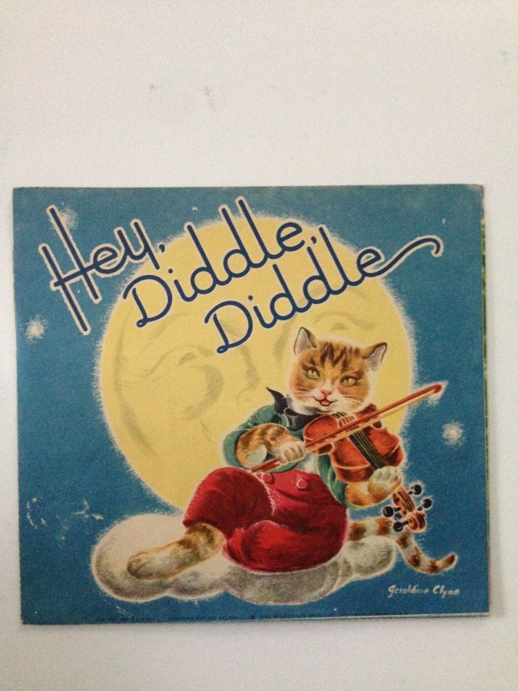 Item #37730 Hey, Diddle, Diddle. Geraldine illustrated by Clyne.