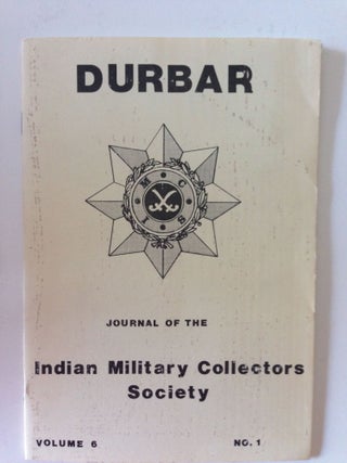 Item #37756 Durbar Journal of the Indian Military Collectors Society Volume 6 No 1. A. N....