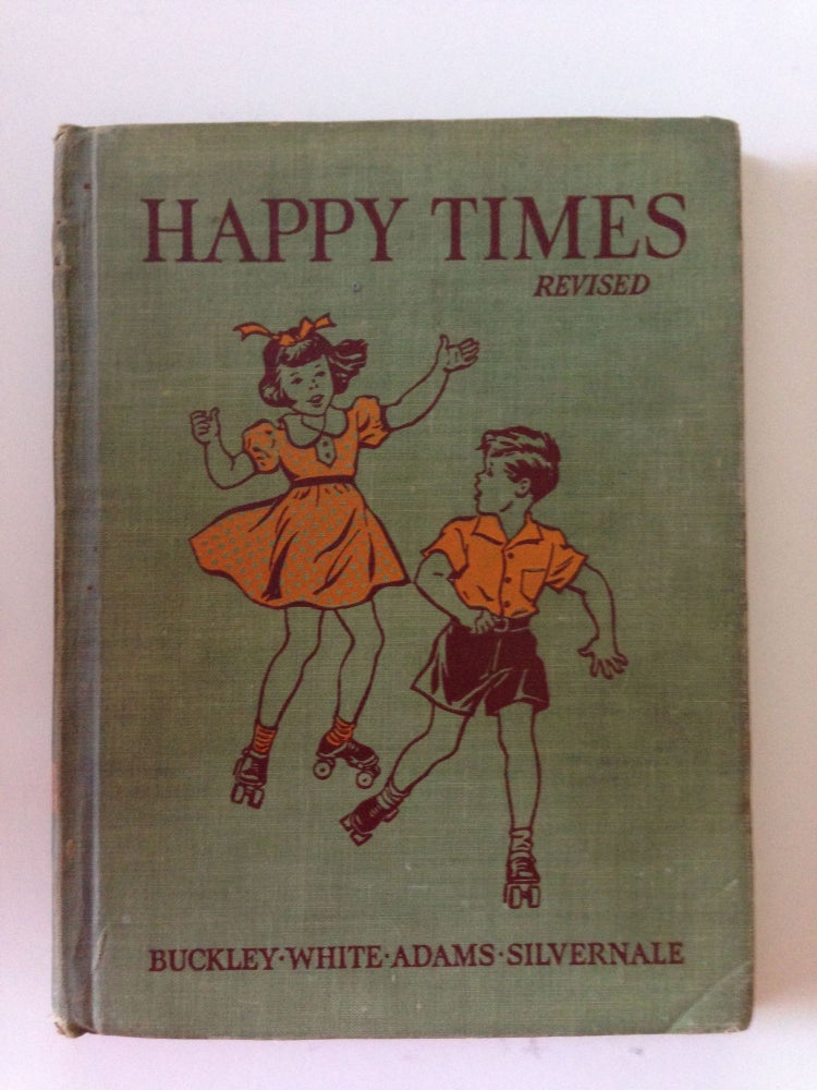 Item #37757 Happy Times The Road To Safety B Enlarged and Revised. Horace Mann Buckley, Alice B. Adams, Margaret L. White, Leslie R. Sivernale.