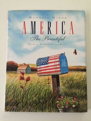 Item #37774 America The Beautiful. Wendell illustrated and Minor, Katharine Lee Bates