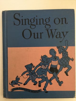 Item #37834 Our Singing World Singing On Our Way. Lilla Belle Pitts, Mabelle Glenn, Lorrain E....