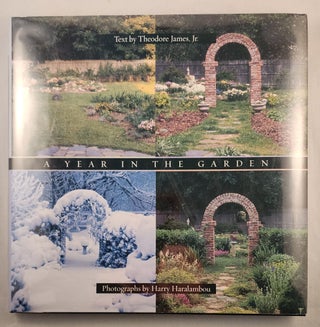 Item #37925 A Year in the Garden: Four Seasons of Texture, Color, and Beauty. Theodore James,...