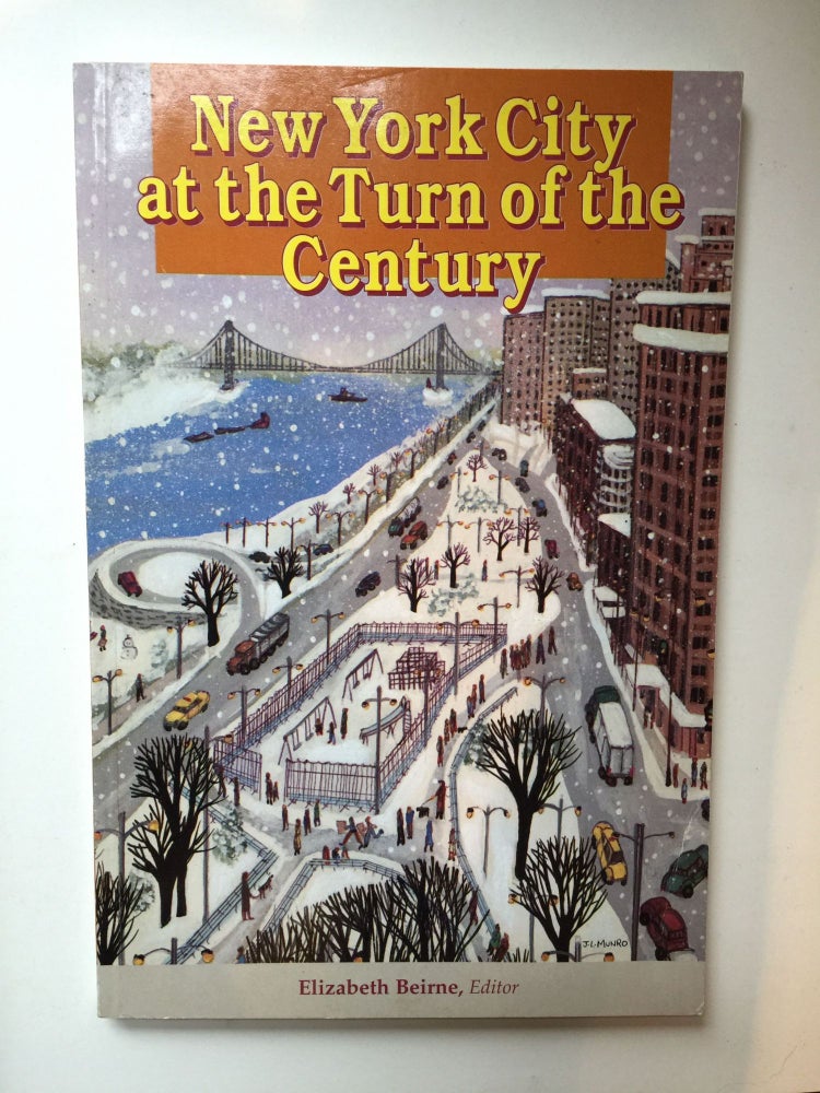 Item #37930 New York City at the Turn of the Century A Conference on Contemporary Culture. Elizabeth Beirne, Bronx County Historical Society, History Of New York City Project Jan L. Munro, College Of Mount Saint.