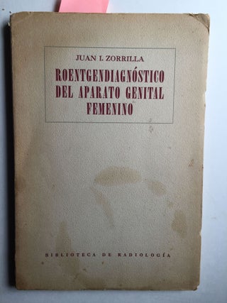 Item #37931 Roentgendiagnóstico del aparato genital femenino. Juan Zorrilla