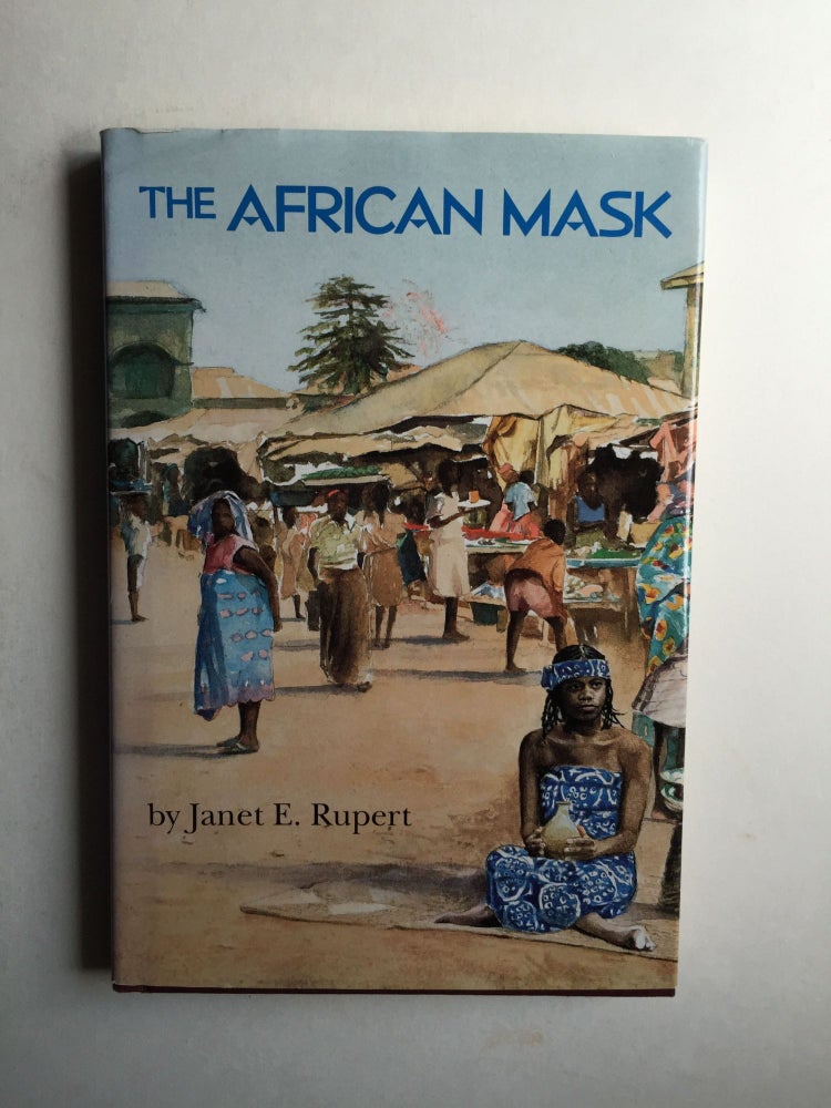 Item #37946 The African Mask. Janet E. Rupert.