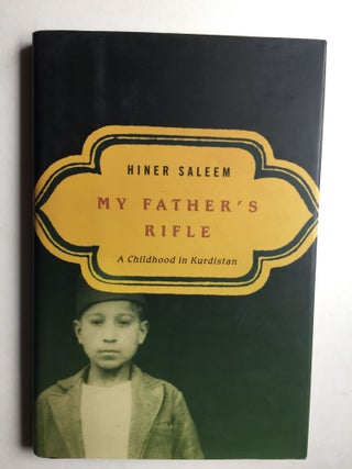 Item #37953 My Father’s Rifle A Childhood in Kurdistan. Hiner Saleem