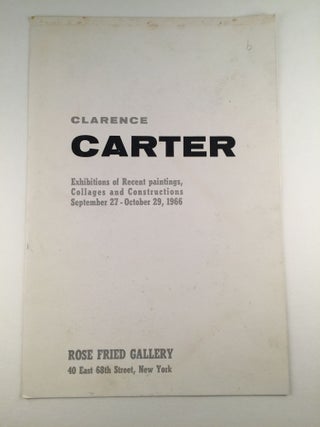 Item #37991 Clarence Carter Exhibitions of Recent paintings, Collages and Constructions. 1966 NY:...