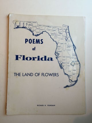 Item #38034 Poems of Florida the Land of Flowers. Richard W. Youngman