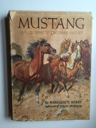 Item #38036 Mustang Wild Spirit of the West. Marguerite and Henry, Robert Lougheed