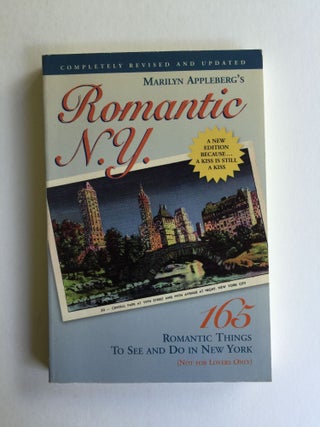 Item #38112 Romantic N.Y. 165 Romantic Things To See and Do in New York (Not for Lovers Only)....