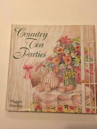 Item #38179 Country Tea Parties. Maggie and Stuckey, Carolyn Bucha