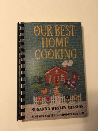Item #38185 Our Best Home Cooking. Susanna Wesley Mission, Simpson United Methodist Church