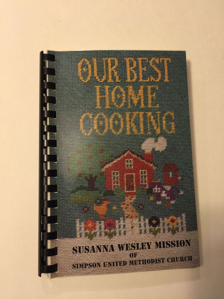 Item #38185 Our Best Home Cooking. Susanna Wesley Mission, Simpson United Methodist Church.