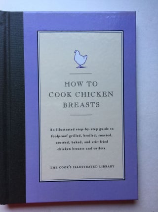 Item #38214 How To Cook Chicken Breasts an illustrated step by step guide to foolproof, grilled,...
