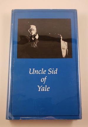 Item #38217 Uncle Sid of Yale, A Collection of Writings By and About the Late Sidney Lovett, D.D....
