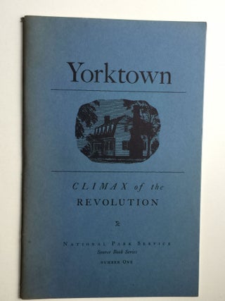 Item #38291 Yorktown Climax of the Revolution. Thomas M. Pitkin, Charles E. Hatch Jr