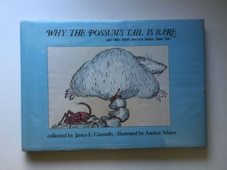 Item #38367 Why the Possum’s Tail is Bare and other North American Indian Nature Tales. James...
