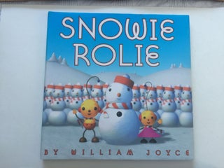 Item #38413 Snowie Rolie. William Joyce