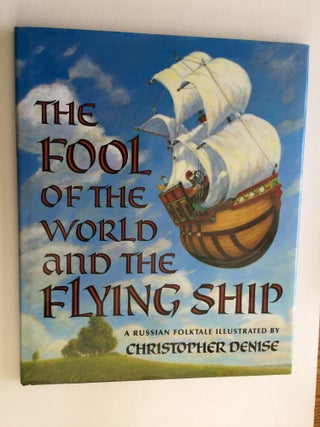 Item #38433 The Fool Of The World And the Flying Ship A Russian Folktale From The Skazki Of...