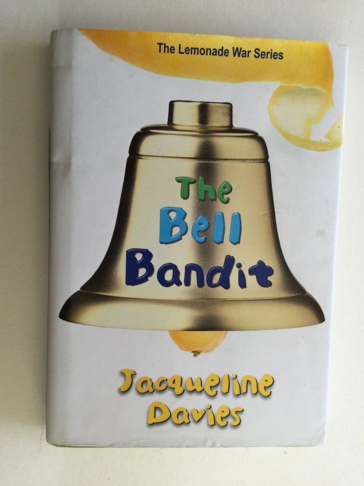 Item #38444 The Lemonade War Series: The Bell Bandit. Jacqueline Davies.