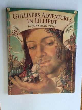 Item #38448 Gulliver’s Adventures In Lilliput. Jonathan Swift, Gennady Spirin