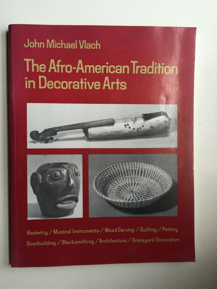 Item #38544 Afro-American Tradition in Decorative Arts. John Vlach.