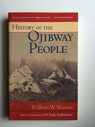 Item #38553 History of the Ojibway People. Warren William and, Theressa Schenck