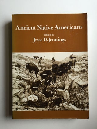 Item #38564 Ancient Native Americans. Jennings Jesse D