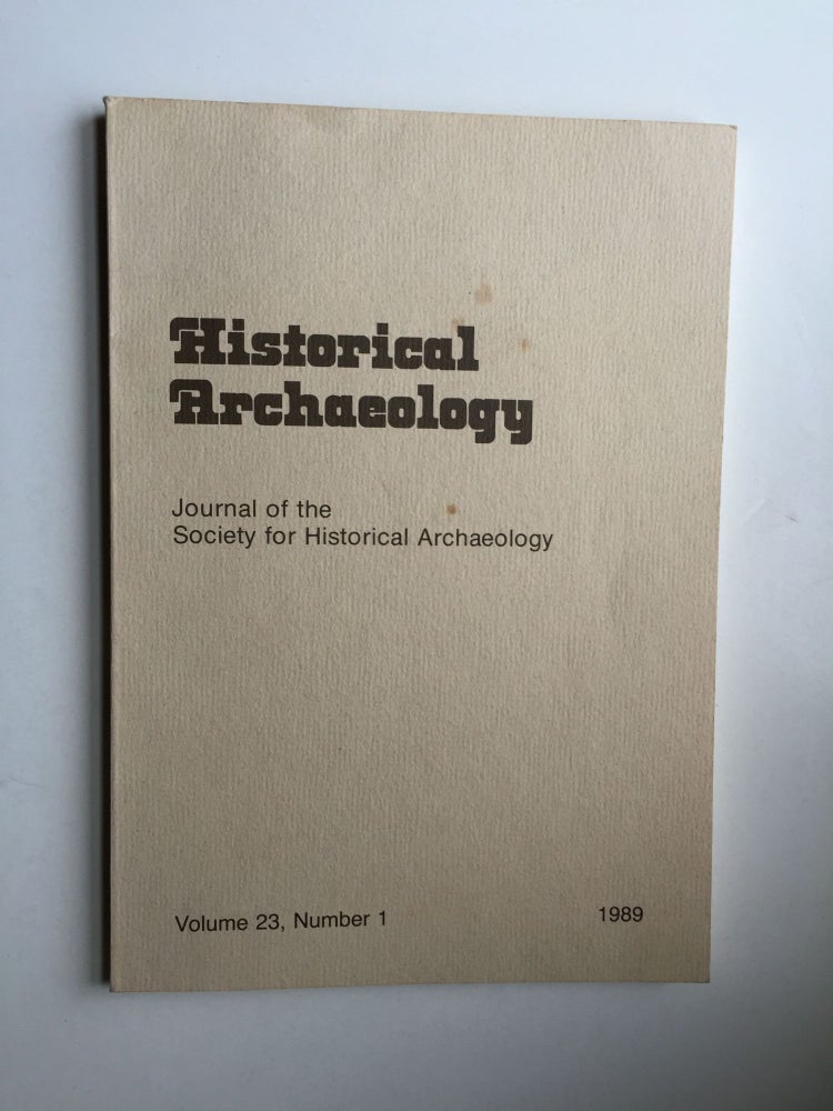 Item #38597 Historical Archaeology: Journal of the Society for Historical Archaeology, Vol. 23, No.1. Ronald E. Michael.