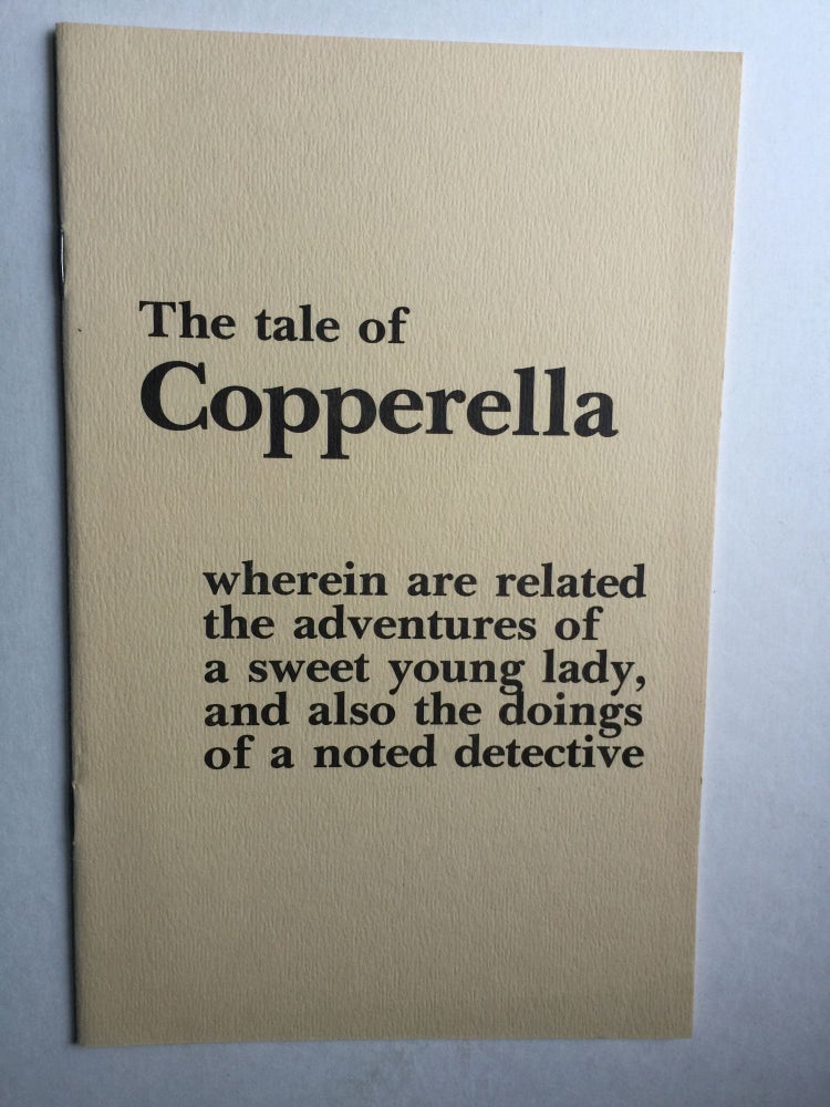 Item #38602 The tale of Copperella wherein are related the adventures of a sweet young lady, and also the doings of a noted detective. Christopher Redmond.