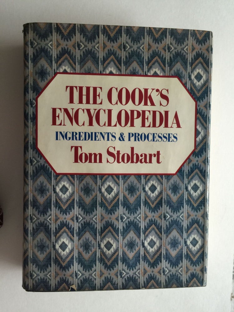 Item #38655 The Cook’s Encyclopedia Ingredients & Processes. Tom and Stobart, Millie Owen.