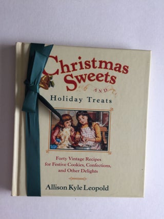 Item #38670 Christmas Sweets And Holiday Treats Forty Vintage Recipes for Festive Cookies,...