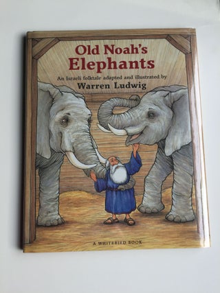 Item #38708 Old Noah’s Elephants An Israeli Folktale. Warren adapted Ludwig, illustrated by